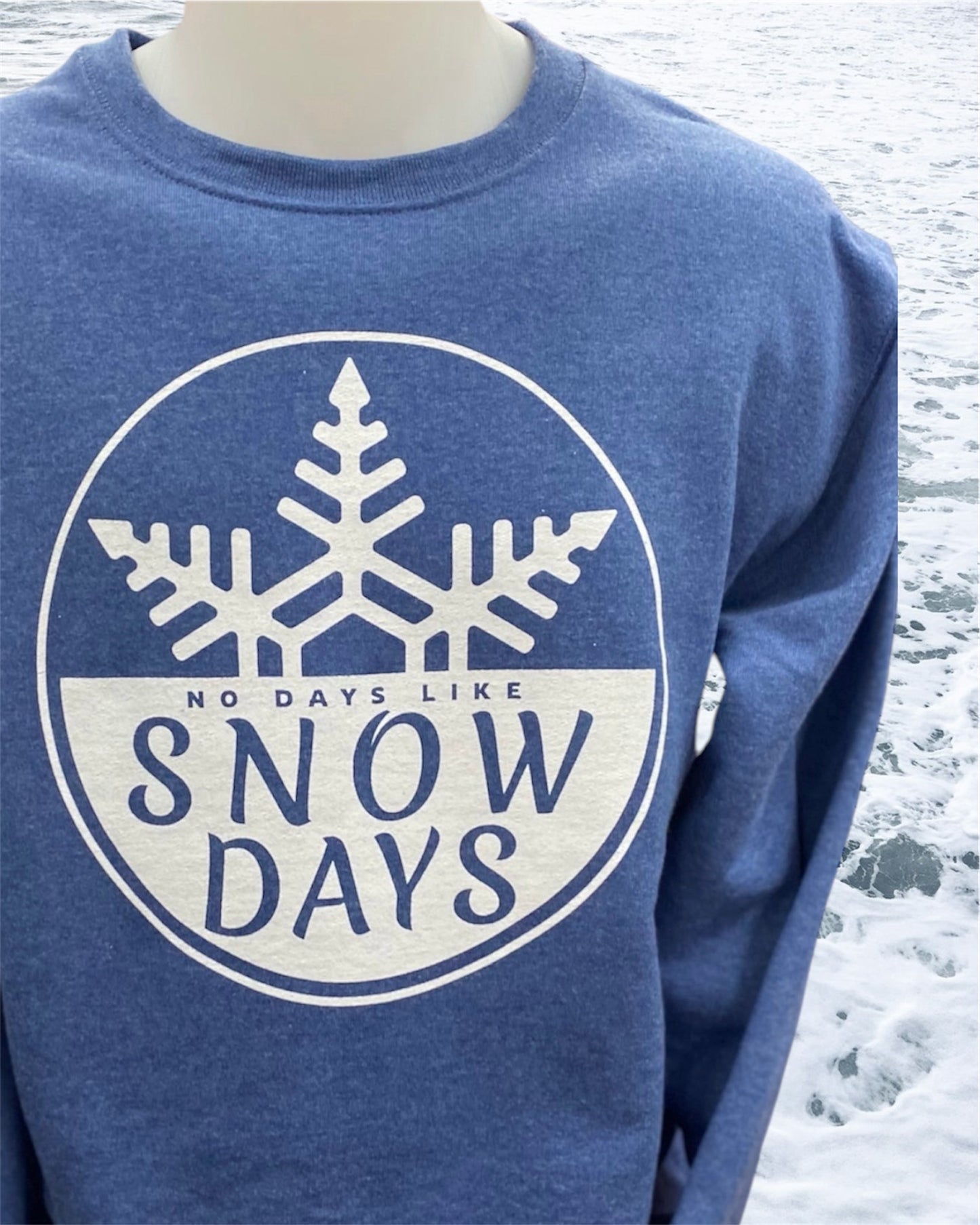 No Days Like Snow Days Crewneck